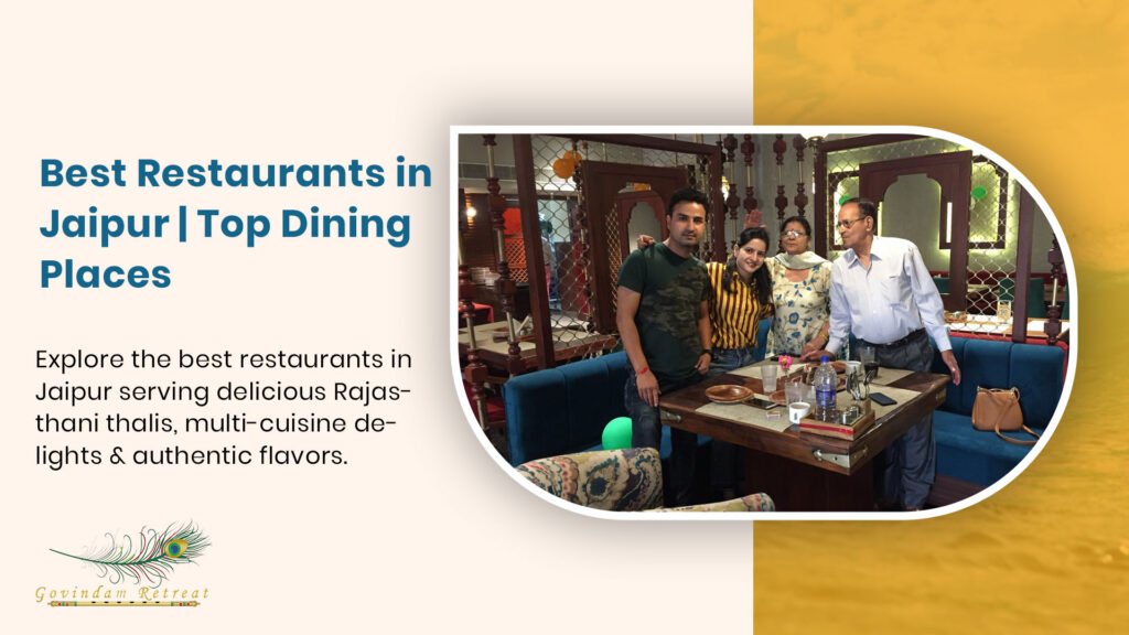 Best restaurants in Jaipur offering authentic Rajasthani cuisine, family-friendly dining, and exceptional culinary experiences