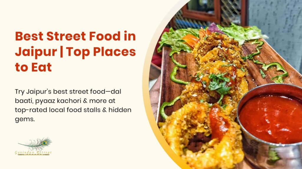 Best street food in Jaipur showcasing iconic local dishes, vibrant food stalls, and authentic culinary experiences