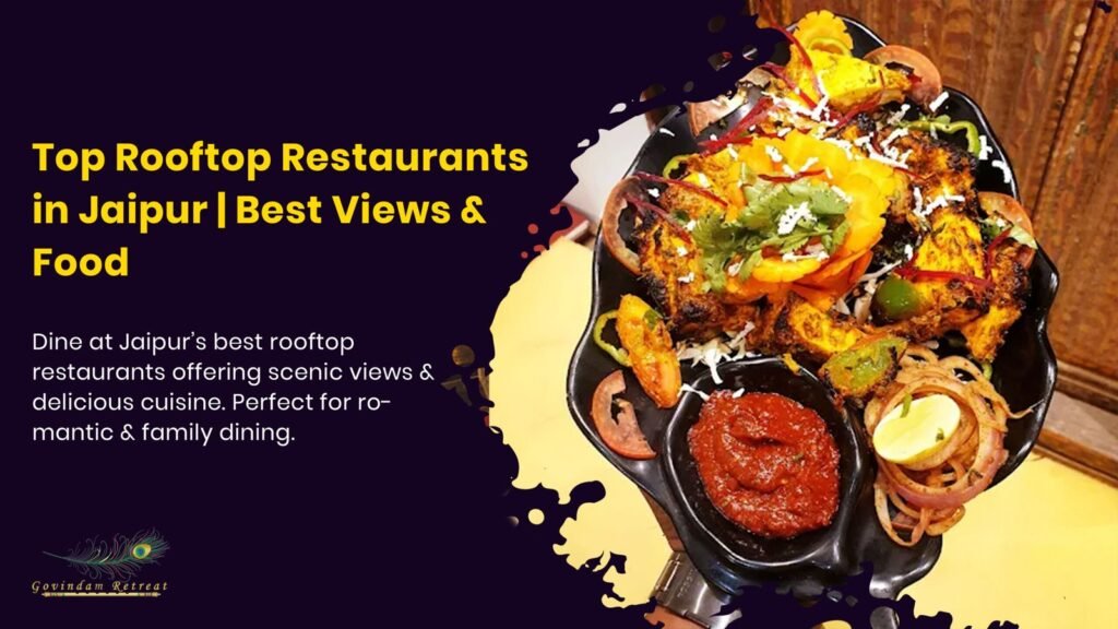Top rooftop restaurants in Jaipur showcasing spectacular city views, exceptional cuisine, and memorable dining experiences