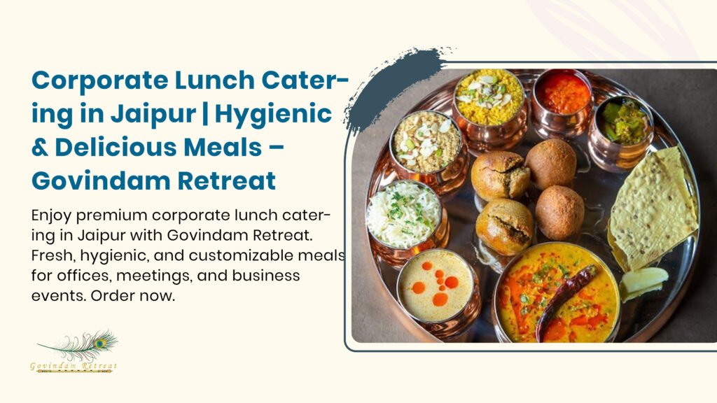 Fresh and hygienic corporate lunch catering with diverse menu options for businesses in Jaipur