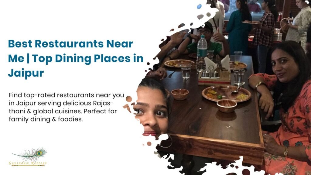 Restaurants near me in Jaipur offering diverse cuisines, exceptional dining experiences, and convenient local food options