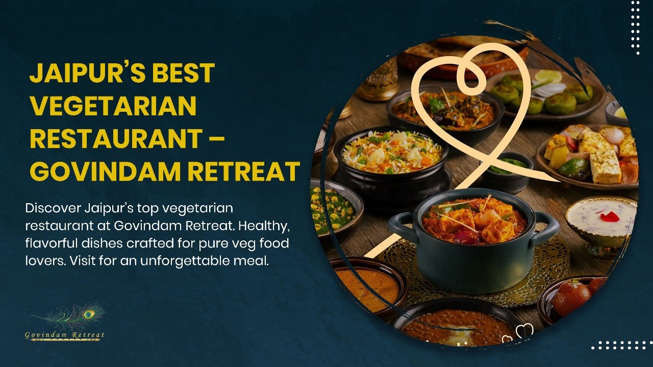 Best vegetarian restaurant in Jaipur serving traditional Rajasthani vegetarian dishes with exceptional culinary expertise