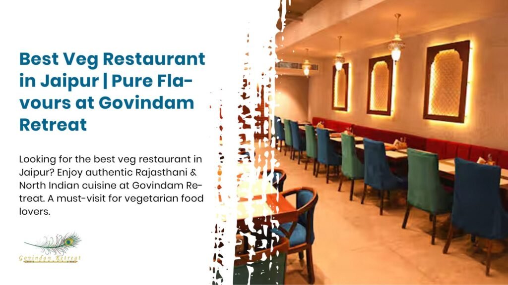 Best veg restaurant food in Jaipur at Govindam Retreat