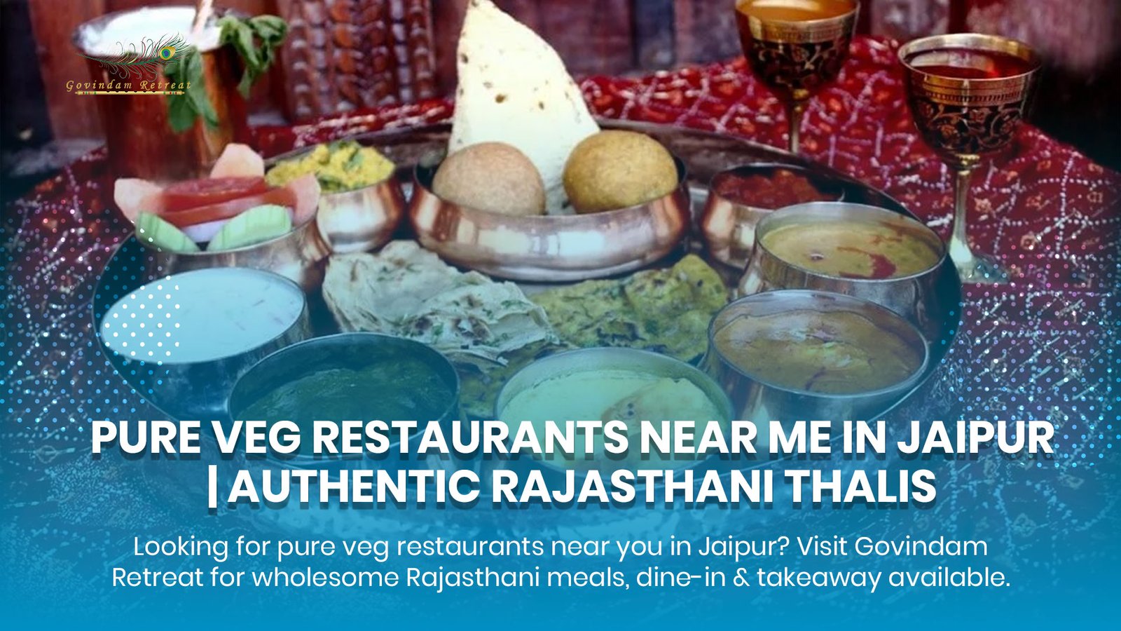 Pure veg Rajasthani thali at Govindam Retreat Jaipur