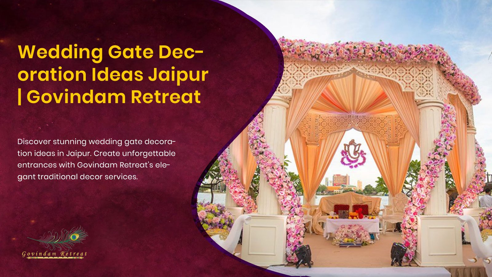 Wedding gate decoration ideas Jaipur featuring traditional floral designs and Rajasthani elements at Govindam Retreat