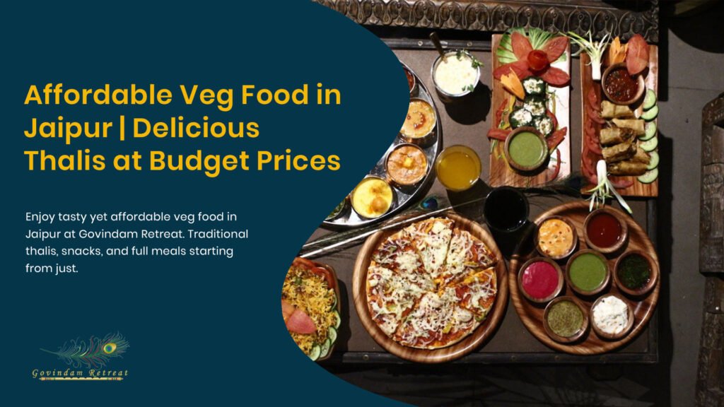Affordable veg thali at Govindam Retreat Jaipur