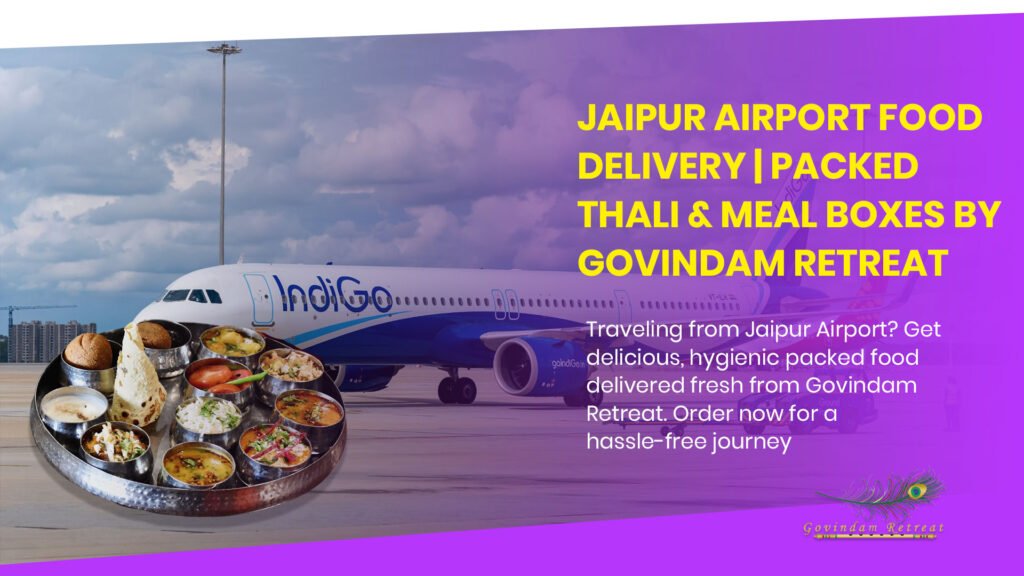 Govindam Retreat airport food delivery thali in Jaipur