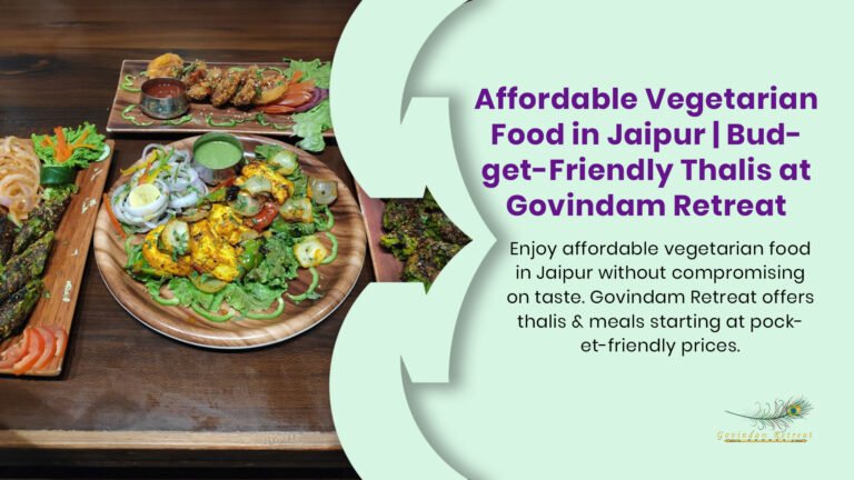 Savor affordable and delicious vegetarian thalis at Govindam Retreat, Jaipur