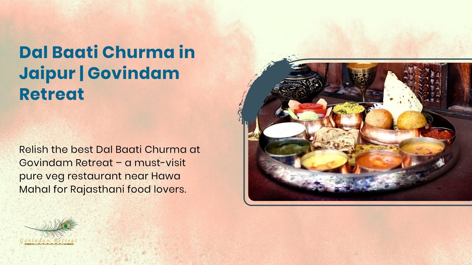 Govindam Retreat - Dal Baati Churma Jaipur - traditional Rajasthani dish with baatis, panchmel dal and sweet churma.