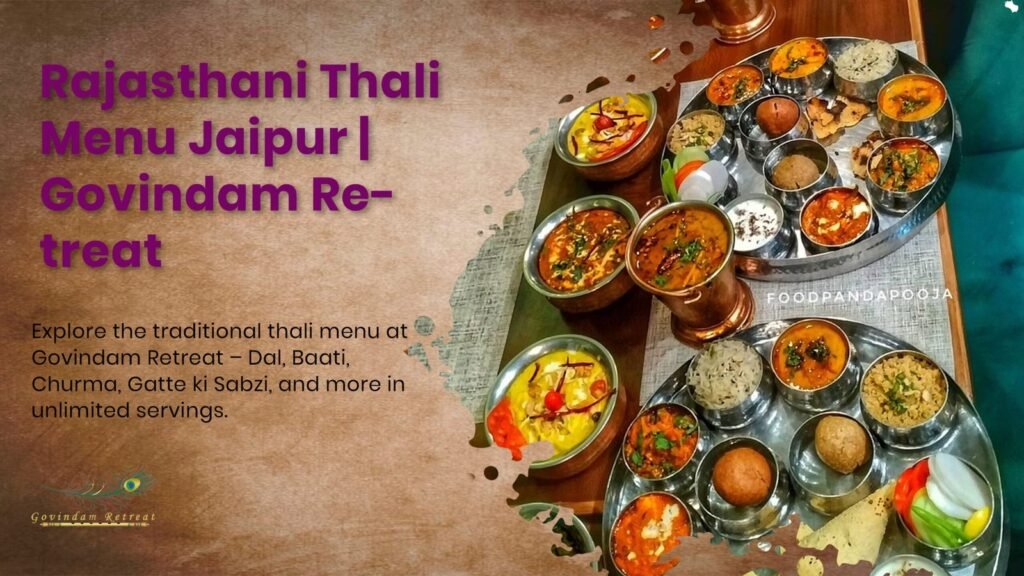 Govindam Retreat Rajasthani Thali Menu - traditional unlimited thali with dal baati churma and authentic dishes.