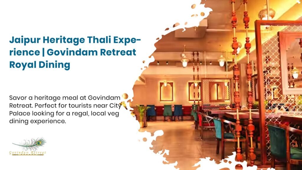 Jaipur Heritage Meal Experience with royal thali, traditional floor seating and authentic Rajasthani food at Govindam Retreat.