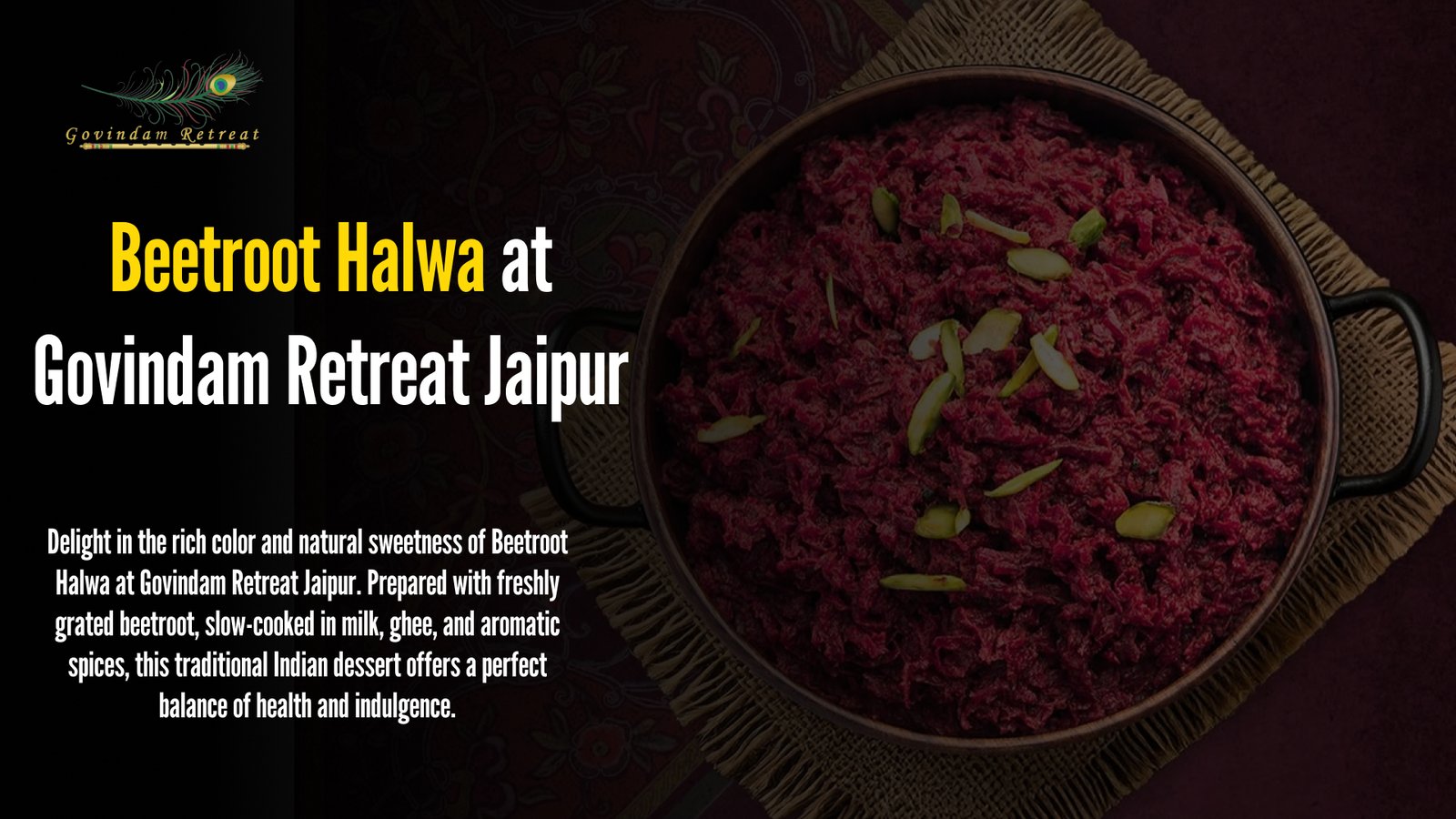 Beetroot Halwa Jaipur - Govindam Retreat traditional Indian dessert freshly grated beetroot slow-cooked milk ghee aromatic spices natural sweetness health indulgence