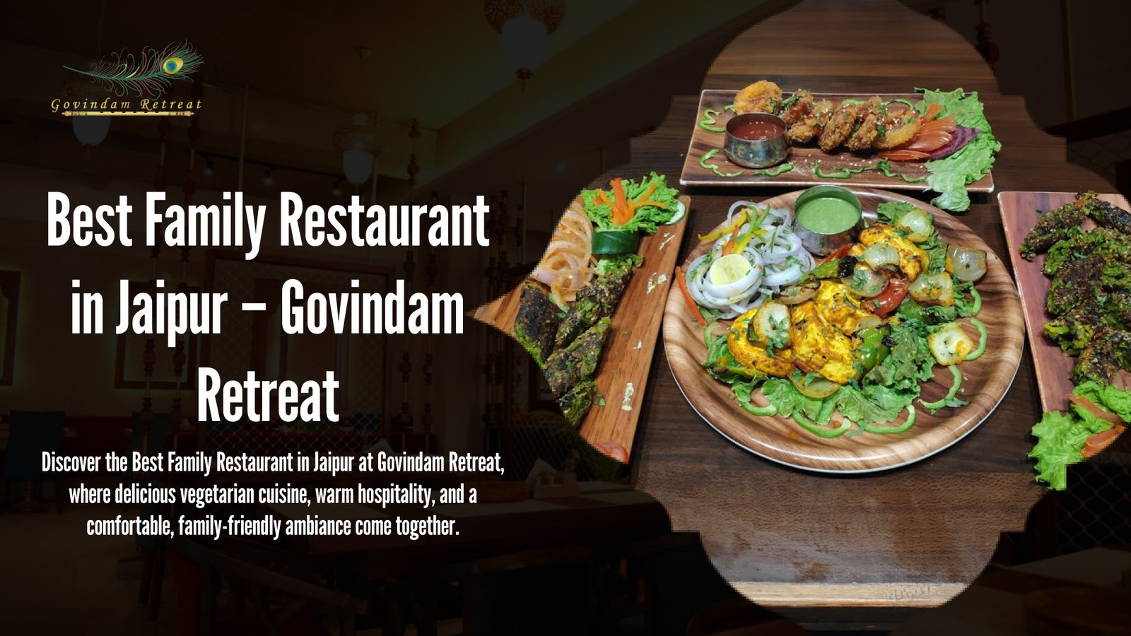 Best Family Restaurant Jaipur - Govindam Retreat delicious vegetarian cuisine warm hospitality comfortable family-friendly ambiance kids adults celebrations weekend outings