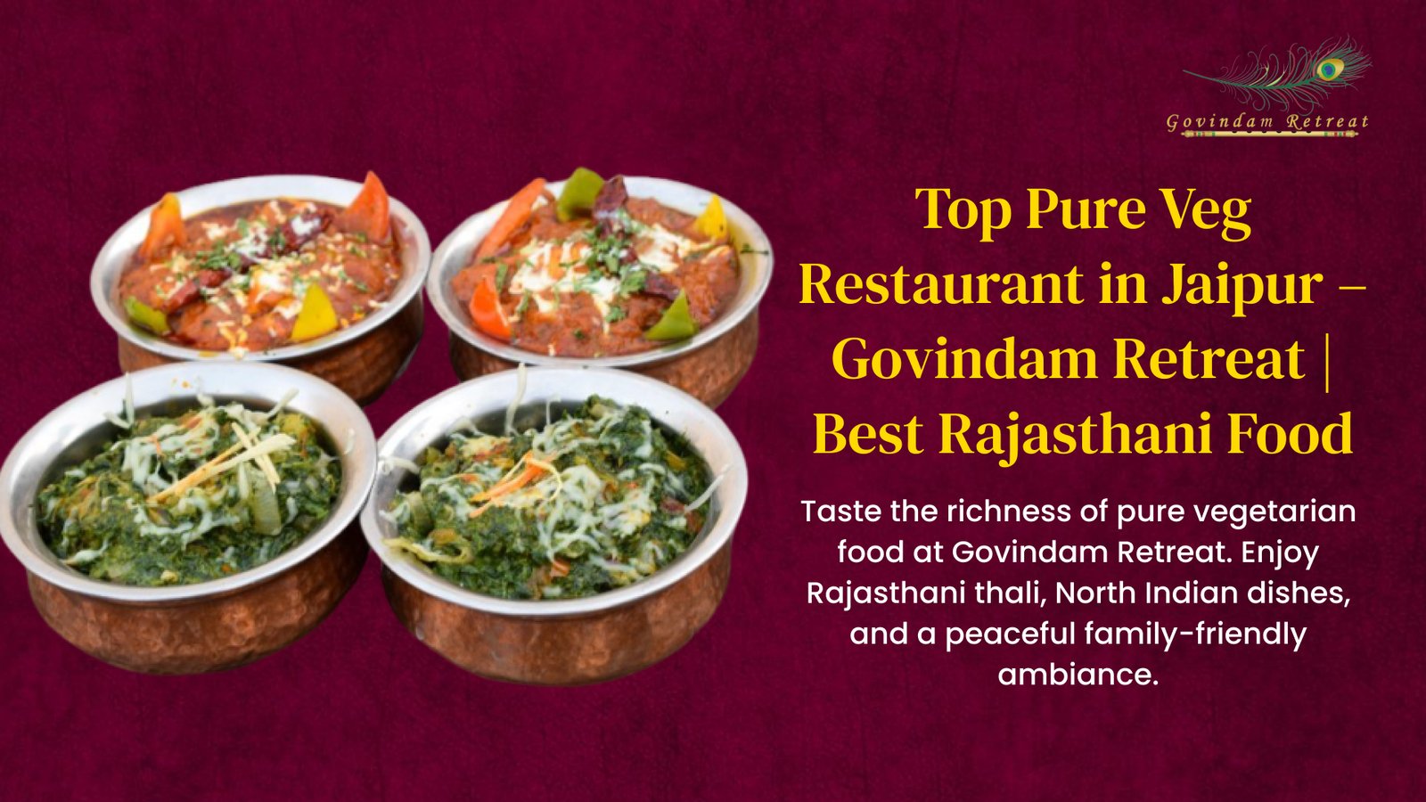 Top Pure Veg Restaurant Jaipur - Govindam Retreat richness pure vegetarian food best Rajasthani thali North Indian dishes peaceful family-friendly ambiance