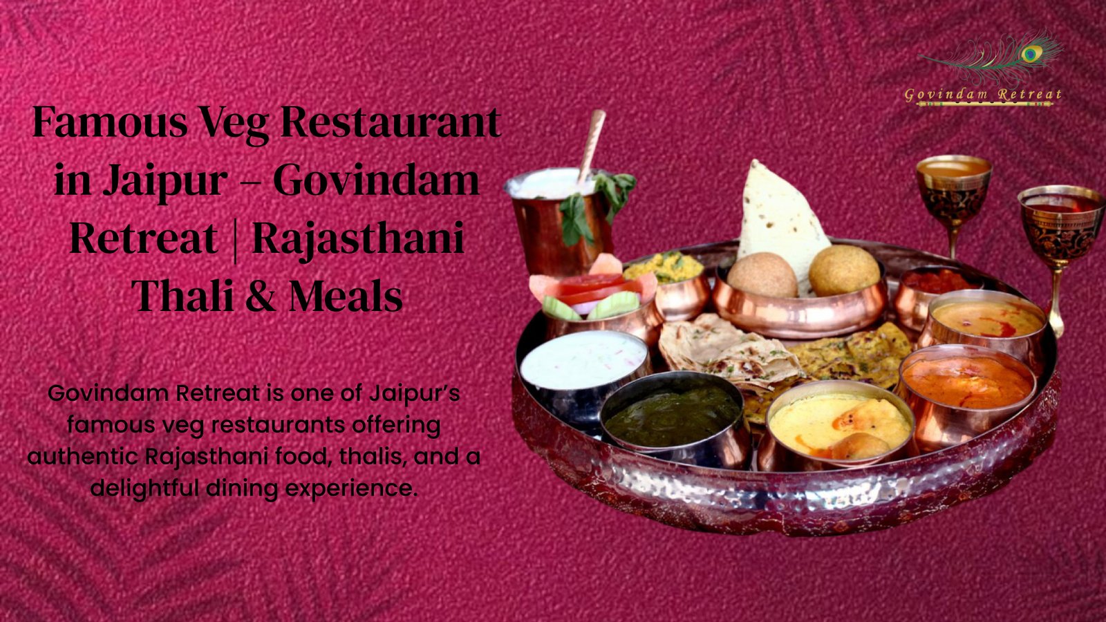 Famous Veg Restaurant Jaipur - Govindam Retreat authentic Rajasthani food thalis delightful dining renowned popular vegetarian excellence celebrated meals