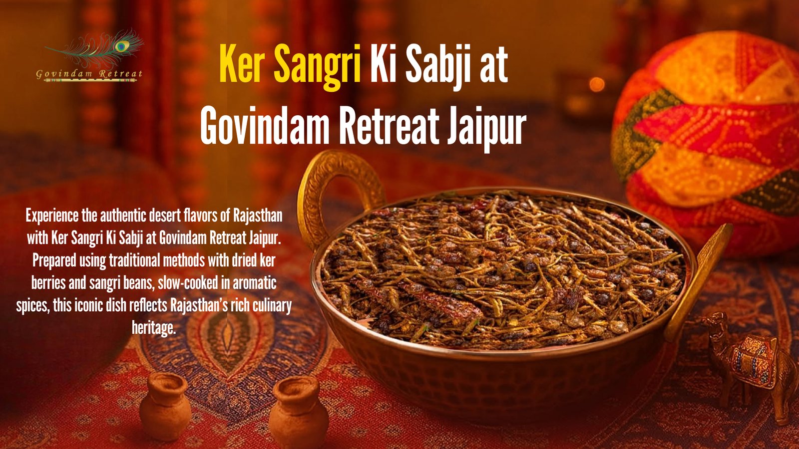 Ker Sangri Ki Sabji Jaipur - Govindam Retreat authentic desert flavors dried ker berries sangri beans aromatic spices slow-cooked royal traditional vegetarian