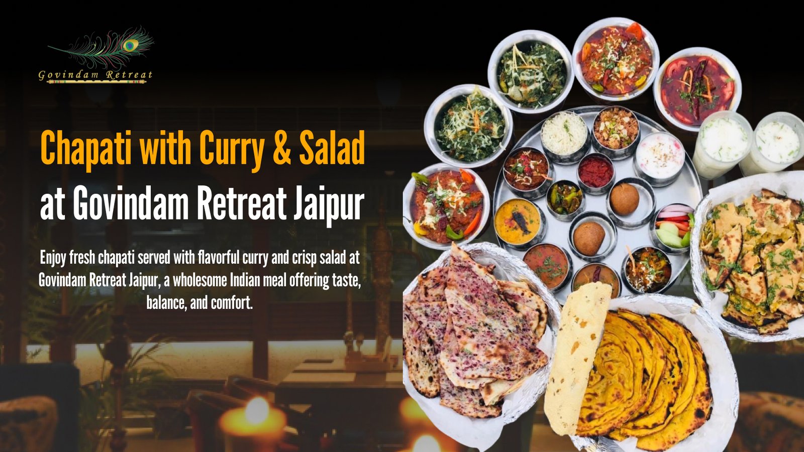 Chapati Curry Salad Govindam Retreat Jaipur - fresh chapati flavorful curry crisp salad wholesome Indian meal taste balance comfort